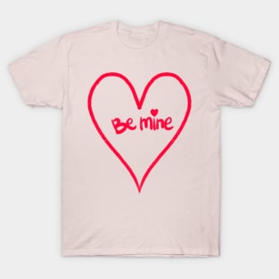 VALENTINE HEART BE MINE T-Shirt